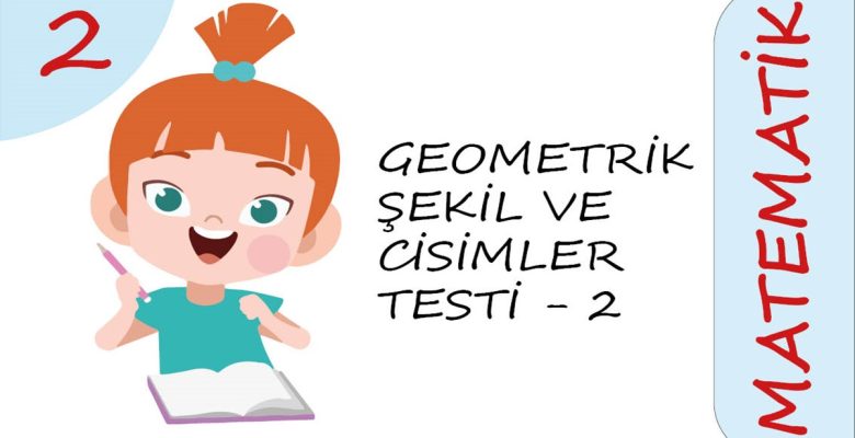 2. Sınıf Geometrik Şekil ve Cisimler Testi – 2 (Orta Seviye)