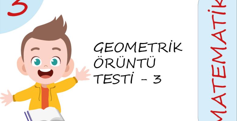 3. Sınıf Geometrik Örüntüler Testi – 3 (Zor Seviye)