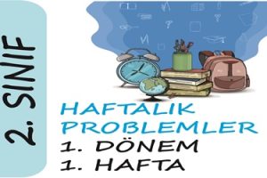 2. Sınıf Haftalık Problemler (1. Dönem 1. Hafta)