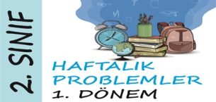 2. Sınıf Haftalık Problemler (1. Dönem 1. Hafta)