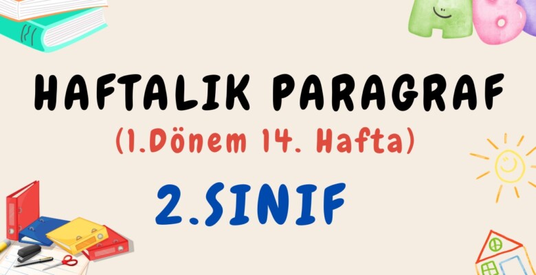 2. Sınıf Haftalık Paragraf (1. Dönem 14. Hafta) – PDF İndir