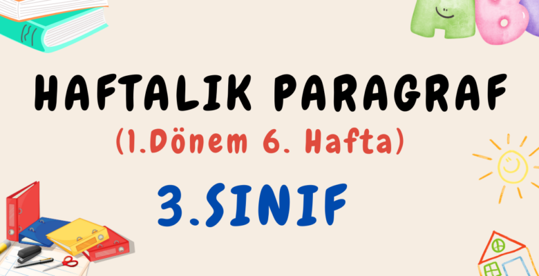 3. Sınıf Haftalık Paragraf (1. Dönem 6. Hafta) – PDF İndir