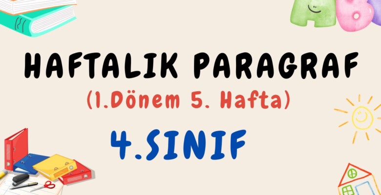 4. Sınıf Haftalık Paragraf (1. Dönem 5. Hafta) – PDF İndir
