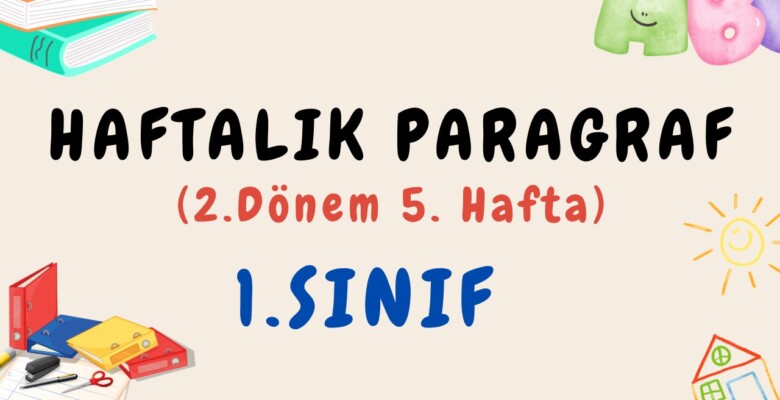 1. Sınıf Haftalık Paragraf (2. Dönem 5. Hafta) – PDF İndir