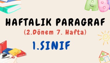1. Sınıf Haftalık Paragraf (2. Dönem 7. Hafta) – PDF İndir
